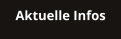 Aktuelle Infos